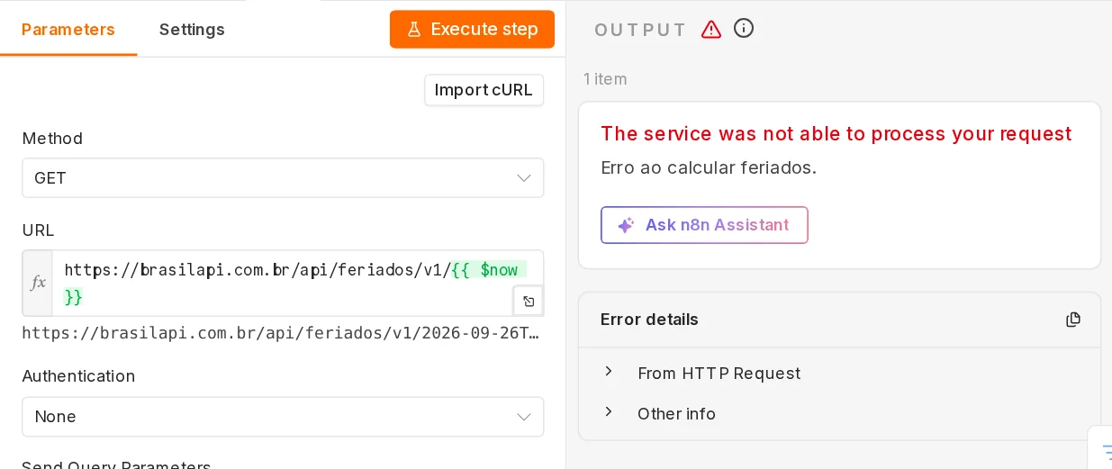 Nó HTTP Request com a expressão $now na URL, resolvida como uma data completa, e o erro The service was not able to process your request com a mensagem Erro ao calcular feriados