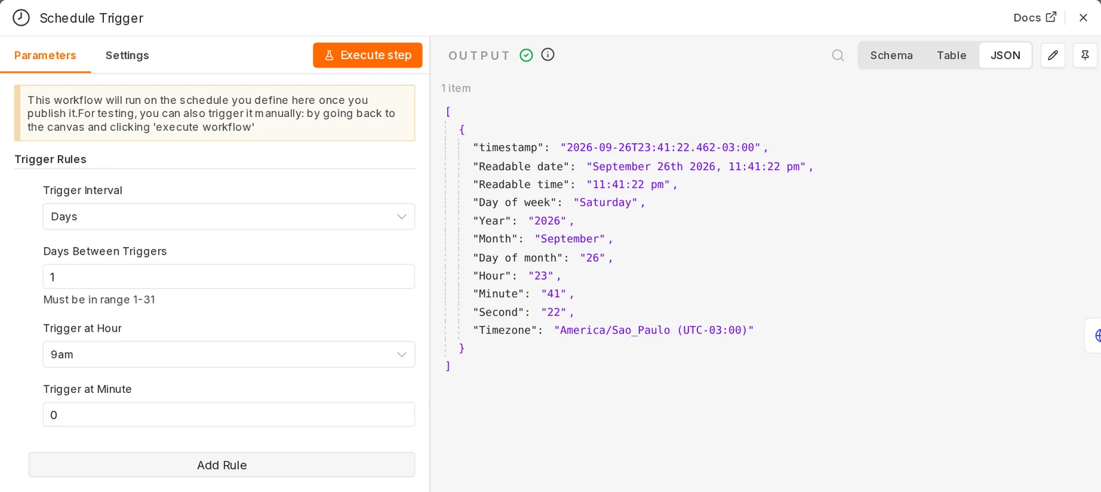 Tela do nó Schedule Trigger com Trigger Interval Days, Days Between Triggers 1, Trigger at Hour 9am e Trigger at Minute 0; à direita, a saída JSON com timestamp, Readable date, Day of week, Hour, Minute e Timezone America/Sao_Paulo (UTC-03:00)